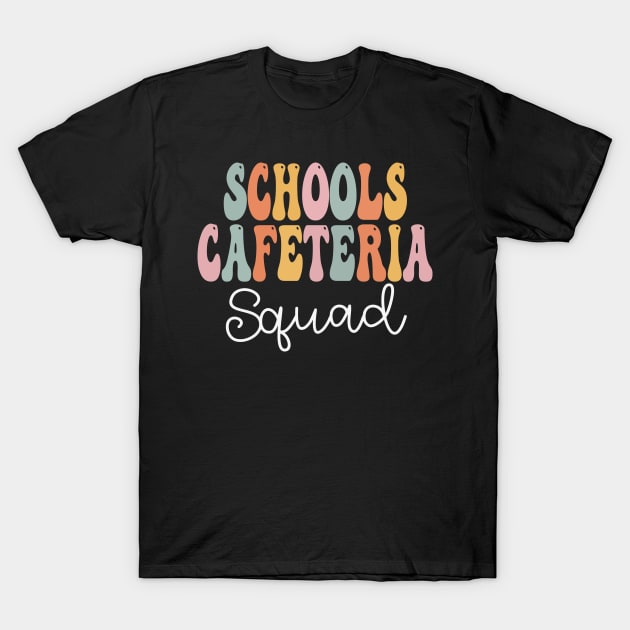 Schools Cafeteria Squad Retro Groovy First Day Of School T-Shirt by TeeaxArt